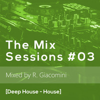 The Mix Sessions #03 [Deep House - House] by Ricardo Giacomini