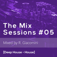 The Mix Sessions #05 [Deep House - House] by Ricardo Giacomini