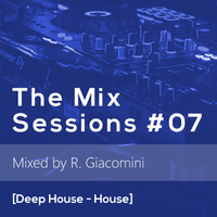 The Mix Sessions #07 [Deep House - House] by Ricardo Giacomini