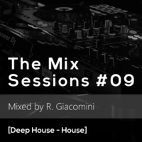 The Mix Sessions #09 [Deep House - House] by Ricardo Giacomini
