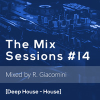 The Mix Sessions #14 [Deep House - House] by Ricardo Giacomini