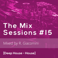 The Mix Sessions #15 [Deep House - House] by Ricardo Giacomini