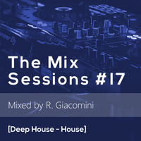 The Mix Sessions #17 [Deep House - House] by Ricardo Giacomini