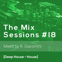 The Mix Sessions #18 [Deep House - House] by Ricardo Giacomini