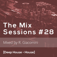 The Mix Sessions #28 [Deep House - House] by Ricardo Giacomini