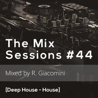 The Mix Sessions #44 [Deep House - House] by Ricardo Giacomini