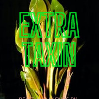 EXTRA TAXIN EDITION by DJ JESSE.KE