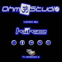 Ohm Studio T4x02 by DJ Kike by Ohmstudiobcn