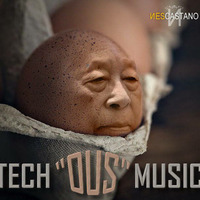 TECH &quot;OUS&quot; MUSIC   -   (Tech House) by  NES CASTANO official