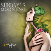 SUNDAY´S MORNING by  NES CASTANO official