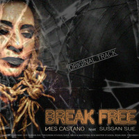 Break Free (Nes Castano feat Sussan Sue) ORIGINAL TRACK by  NES CASTANO official