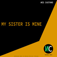 &quot;MY SISTER IS MINE&quot;  (Original Track) by  NES CASTANO official