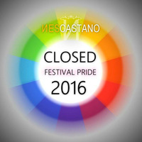 &quot;CLOSED PRIDE 2016&quot;  -  (TECH HOUSE) by  NES CASTANO official