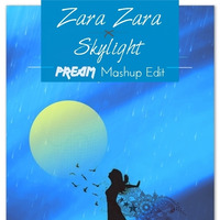 Zara Zara x Skylight (PREAM Mashup Edit) by PREAM
