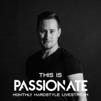 This is Passionate Vol. 15 - Monthly Hardstyle Livestream by Passionate