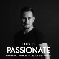 This is Passionate Vol. 27 - Monthly Hardstyle Livestream by Passionate