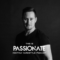 This is Passionate Vol. 34 - Monthly Hardstyle Podcast by Passionate