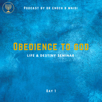 Life &amp; Destiny Seminar Day 1- Obedience to God by Holy Spirit's Tabernacle