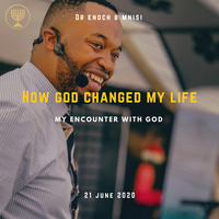 How God Changed my Life (My Encounter with God) by Holy Spirit's Tabernacle