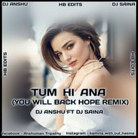 Tum Hi Aana ( You Will back hope remix ) DJ Anshu x DJ Saina 2k20 by DJ ANSHU