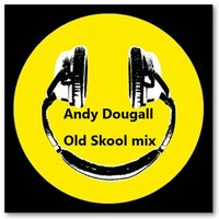 Old Skool mix by DJ  Andy Dougall