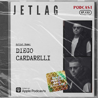 Ep. 122 - Diego Cardarelli by Jetlag Night