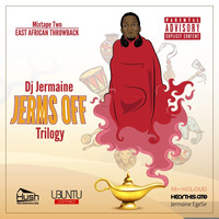 JermsOff Triology Mixtape 2 East African Throwback by Jermaine EgeSir