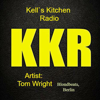 kellskitchenradio#1 / 04-02-2018 by Tom Wright