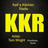 kellskitchenradio #004 by Tom Wright