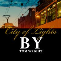 City of Lights by Tom Wright