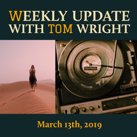 weekly Update - March 13th, 2019 by Tom Wright