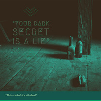 Your Dark Secret Is A Lie by Tom Wright