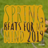 Spring Beats For My Mind 2019 by Tom Wright