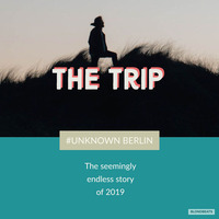 &quot;The Trip&quot; - #UNKNOWN BERLIN by Tom Wright