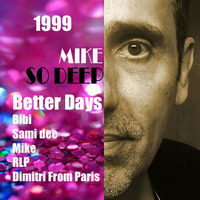 Better Days Les Bains Mars 1999 PARIS by MikeSoDeep