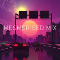 Mesmerised Mix by DJ Scriv
