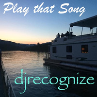 Play that Song by DJ Recognize