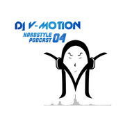 DJ V-Motion Hardstyle Podcast #04 by DJ V-Motion