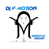 DJ V-Motion Hardstyle Podcast 18 | Season 02 by DJ V-Motion
