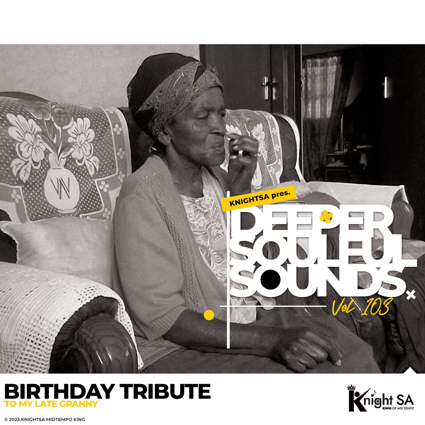 Knight SA Pres. Deeper Soulful Sounds Vol.103 (Birthday Tribute To My Late Granny)