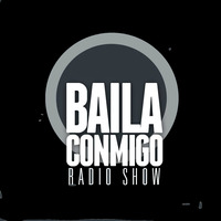 Baila Conmigo Radio Show #285 by Vuelve el Remember - Radio Online