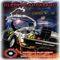 REGRESO AL PASADO #10 by MILERO DJ by Vuelve el Remember - Radio Online