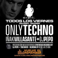 ONLY TECHNO #4 by IÑAKI VILLASANTE by Vuelve el Remember - Radio Online