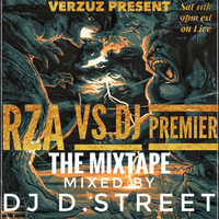 DJ Premier VS RZA THE MIXTAPE VERZUZ (Mix Live) by DJ D.Street by DJ D.Street
