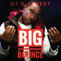 DJ D.Street - Big Bounce (DMX, Ludacris, Joe Budden, Ciara, Freeway,.) by DJ D.Street