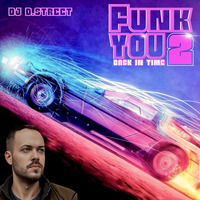 DJ D.Street - Funk you 2 Back in Time by DJ D.Street