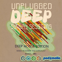  Unplugged Deep Sunday Sessions Episode 2 Part B BreakBeat | Soulful and Deep By Randy (The Surrealist) by UnPlugged Deep Sunday Sessions