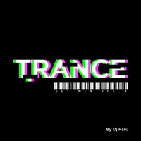 Trance Set Mix Vol.4 by DJ Raru