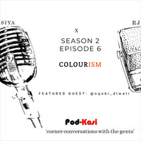 PodKasi -S2E6- Colourism. by Pod-kasi