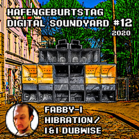 Fabby-I (Hibration Soundsystem/I&amp;I Dubwise Soundsystem) - Digital Soundyard Mix 2020 by Digital Soundyard